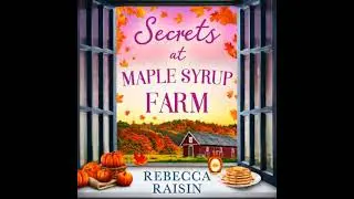 Secrets At Maple Syrup Farm - Rebecca Raisin