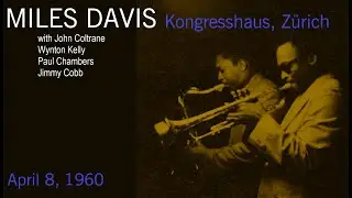 Miles Davis with John Coltrane- April 8, 1960 Kongresshaus, Z&uuml;rich