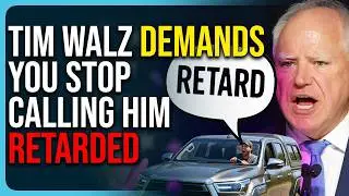 Tim Walz Demands You Stop Calling Him Retarded