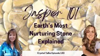 Jasper 101: Earth&rsquo;s Most Nurturing Stone Explained | Crystal Talks