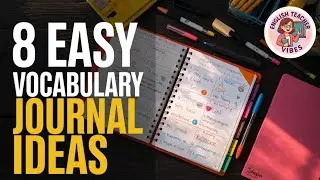 8 Easy Vocabulary Journal Ideas for Your Classroom | The English Teacher Vibes
