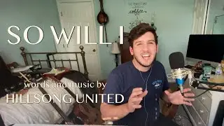 So Will I (Hillsong United) - WoodBe Recording