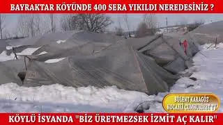 Bayraktar Köyünde 400 sera yıkıldı