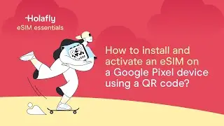 How to Set Up an eSIM on Google Pixel With QR Code