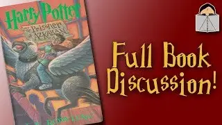 FULL BOOK DISCUSSION: Harry Potter and the Prisoner of Azkaban