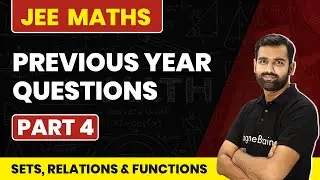 Sets, Relations and Functions - Previous Year Questions (Part 4) | IIT JEE Maths