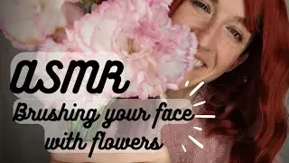 ASMR | Brushing your face with flowers 🌸