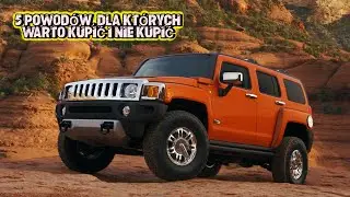 Czy zakup używanego Hummer H3 (2005-2010) to zły pomysł?