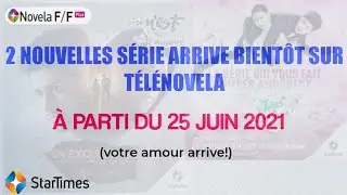 2 NOUVELLES S&Eacute;RIES QUI ARRIVE BIENT&Ocirc;T SUR T&Eacute;L&Eacute;NOVELA🔥🔥