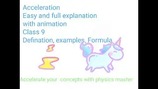 Acceleration - defination , Unit , formula class 9