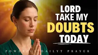 Lord, Teach Me to Trust You When I Don&rsquo;t Understand | Morning Prayer