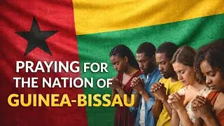 Praying for the Nation of Guinea Bissau 
