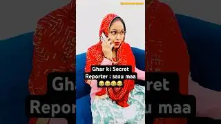 Ghar ki Secret Reporter:Sasu Maa😂😂#comedy #comedyvideos #funny #comedyshorts