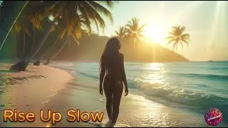 🔥 Rise Up Slow &ndash; Reggae Chill Vibes (Relaxing Summer Feel-Good Song | Modern Reggae)