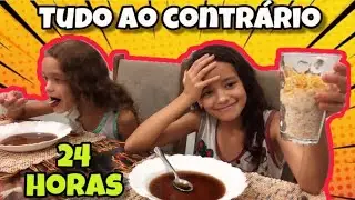 24 HORAS COMENDO / FAZENDO TUDO AO CONTRÁRIO