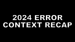 2024 ERROR CONTEXT RECAP | Twitch Streams
