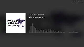Jeff Diamond's Vikings & NFL Insider - Vikings franchise tag