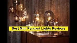 Top 3 Best Mini Pendant Lights Reviews in 2019