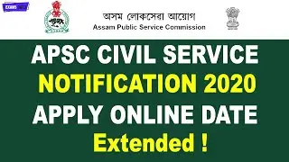 APSC Civil Service Apply Date Extended ! | 300+ Vacancies | Assam PSC Recruitment 2020