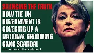 Silencing the Truth: How the UK Government is Covering Up a National Grooming Gang Scandal
