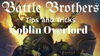 Battle Brothers Tip and Tricks - A Guide to Dealing with Goblin Overseer and Goblin Ambusher