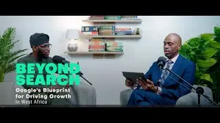 Beyond Search: Google's Blueprint in Driving Business Growth in West Africa.