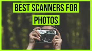 Best Scanners for Photos in 2020 - Scan & Back up your images quickly!