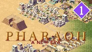 Pharaoh: A New Era [Rediffusion 1] : On revoit les bases, mais c'est plus pratique (et plus joli)