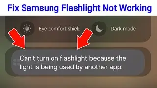 Can't turn on flashlight because the light is being used by another app | Samsung Flashlight Problem