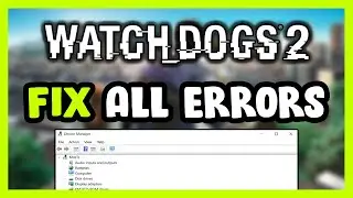 FIX Watch Dogs 2 Crashing, Freezing, Not Launching, Stuck & Black Screen