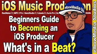 IOS Beat Making Beginner's Guide | What's in a Beat?! | Part 1