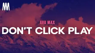 Ava Max - Don't Click Play (Letra/Lyrics)