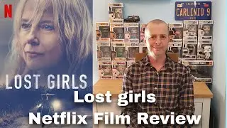 Lost Girls (2020) Netflix Film Review