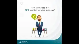 How to choose RPA Solutions  | SVAM International