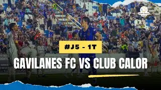 Gavilanes FC vs Club Calor #J5 #G2 LigaPremierFMF