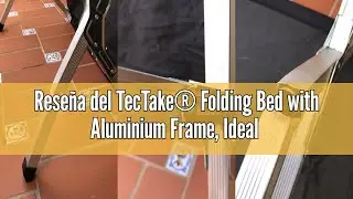 Rese&ntilde;a del TecTake&reg; Folding Bed with Aluminium Frame, Ideal for Camping and Beach, Folding Lounger w