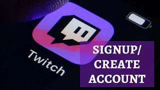 Twitch.tv Sign Up | Create Twitch Account Desktop