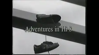 Adventures in Hi- 8 opening video