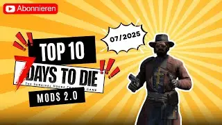 Top 10 Must-Have Mods for 7 Days to Die 2.0 &ndash; These Game Changers You Don't Know Yet!
