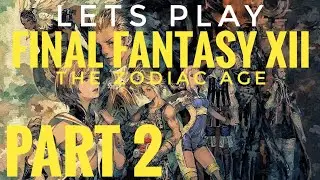 FINAL FANTASY XII: Эпоха Зодиака | Играем | Часть 2