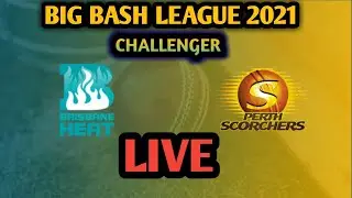 🔴 BBL 2021 Live  | Brisbane Heat vs Perth Scorchers live match today | BBl 2021 live streaming
