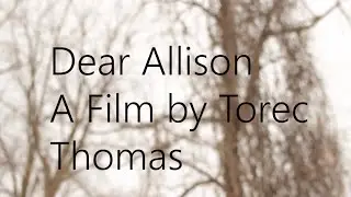 Dear Allison | 1 Minute Student Film |