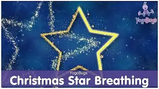 YogaBugs | Christmas Star Breathing | Kids Yoga