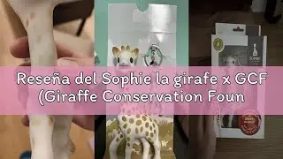 Rese&ntilde;a del Sophie la girafe x GCF (Giraffe Conservation Foundation) - Paquete de juguete