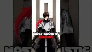 Most egoistic characters 🤯🗿