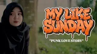 My Like Sunday - Punk Love Story (Official Music Video)