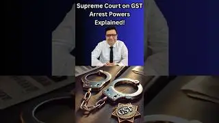 When GST Officer can Arrest You? Supreme Court Clarifies Arrest Power of GST Officers in India