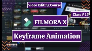 Filmora X Video Editing Tutorial For Beginners | Filmora 10 | keyframe animation