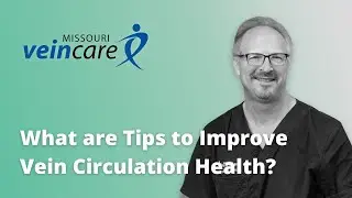 Tips to Improve Vein Circulation Health