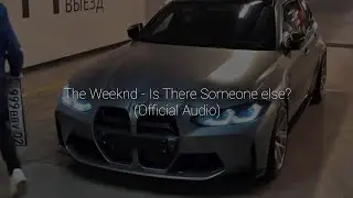 The Weeknd - Is There Someone else? (Official Audio)